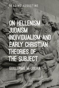 Immagine di copertina: On Hellenism, Judaism, Individualism, and Early Christian Theories of the Subject 1st edition 9781350303393