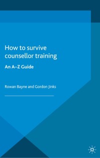 Omslagafbeelding: How to Survive Counsellor Training 1st edition 9780230217126