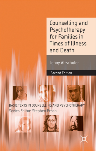 Imagen de portada: Counselling and Psychotherapy for Families in Times of Illness and Death 2nd edition 9780230521001