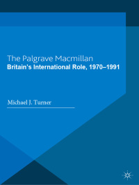 Cover image: Britain's International Role, 1970-1991 1st edition 9780230577718