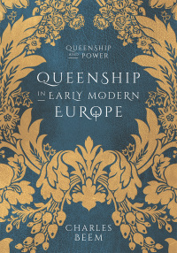 Titelbild: Queenship in Early Modern Europe 1st edition 9781137005076