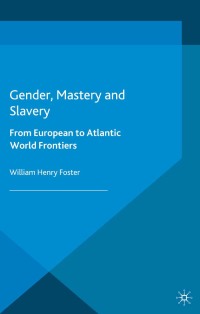 Imagen de portada: Gender, Mastery and Slavery 1st edition 9781403987082