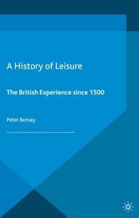 Cover image: A History of Leisure 1st edition 9780333930816