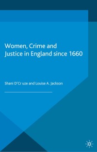 Cover image: Women, Crime and Justice in England since 1660 1st edition 9781403989734