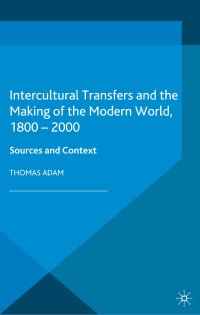 Cover image: Intercultural Transfers and the Making of the Modern World, 1800-2000 1st edition 9780230243538