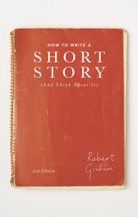 Titelbild: How to Write A Short Story (And Think About It) 2nd edition 9781137517067
