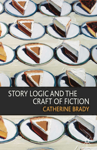 Cover image: Story Logic and the Craft of Fiction 1st edition 9780230580558