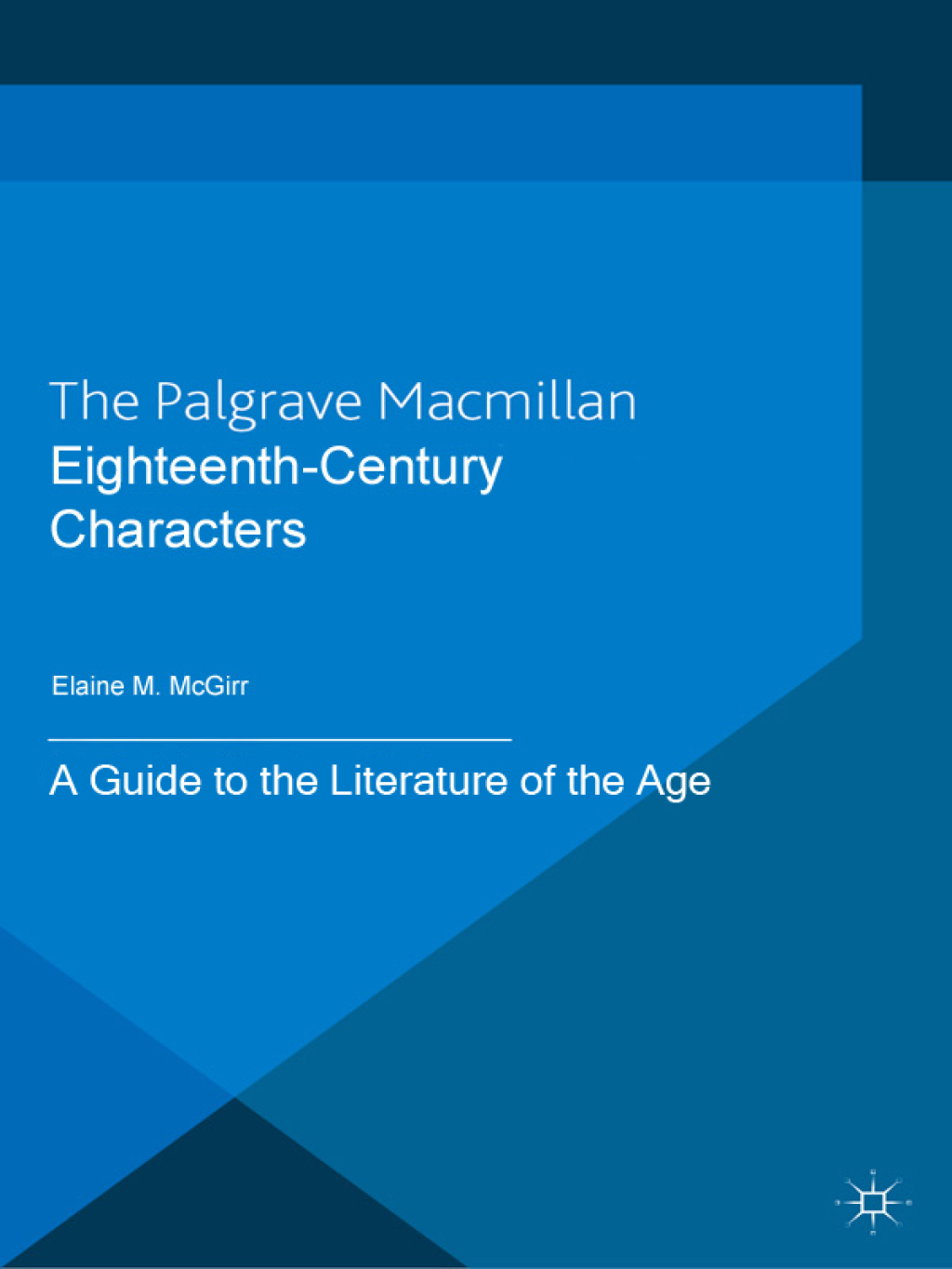 Eighteenth-Century Characters A Guide to the Literature of the Age 1st Edition