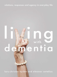 Omslagafbeelding: Living With Dementia 1st edition 9781137593740