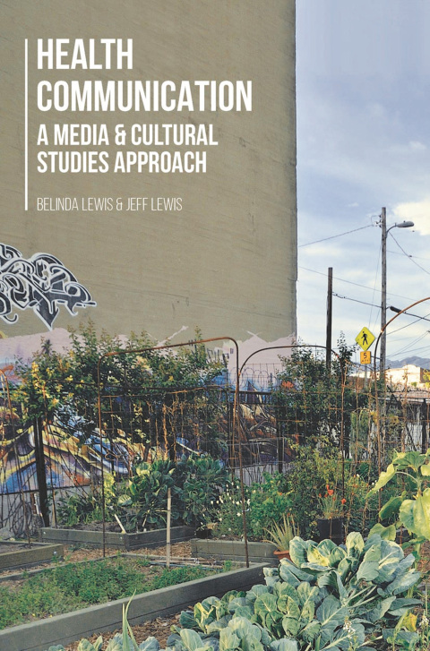Health Communication: A Media and Cultural Studies Approach, 1st Edition - FULL INSTANT DOWNLOAD | PDF DOCX EPUB