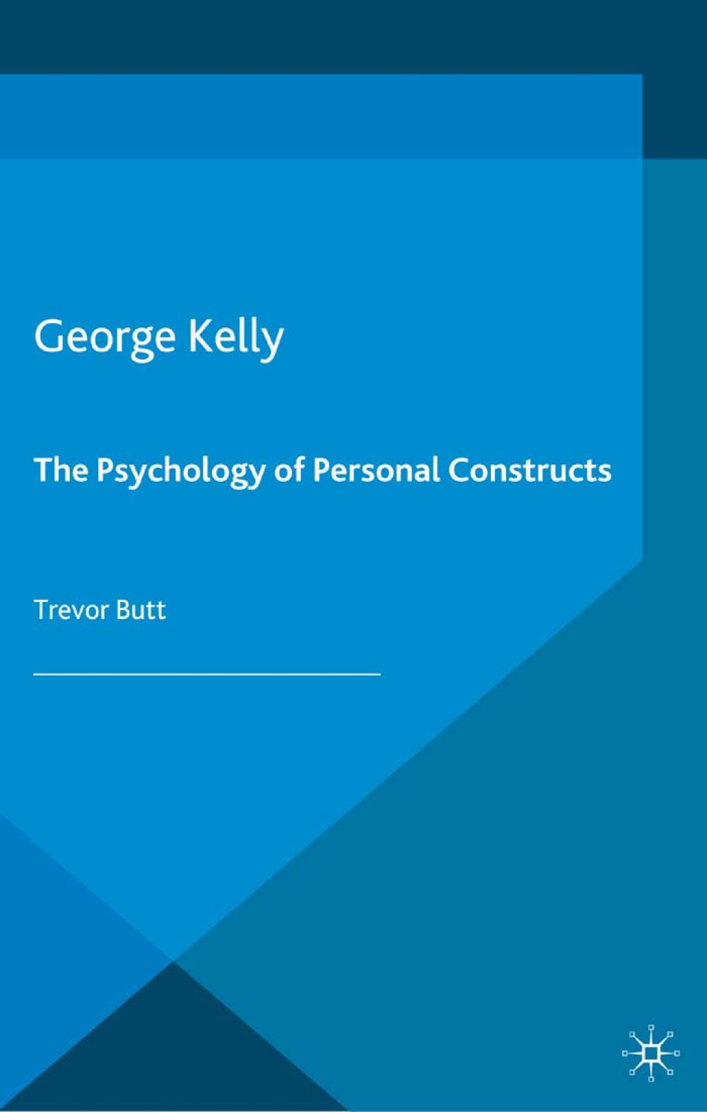 George Kelly The Psychology of Personal Constructs 1st Edition