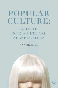 Imagen de portada: Popular Culture: Global Intercultural Perspectives 1st edition 9780230361348