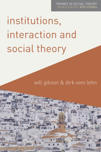 Cover image: Institutions, Interaction and Social Theory 1st edition 9780230362109