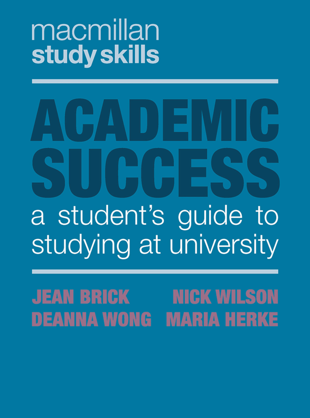 Academic Success A Student’s Guide to Studying at University 1st Edition
