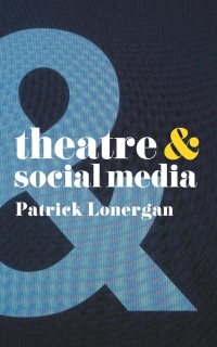 Immagine di copertina: Theatre and Social Media 1st edition 9781137463708