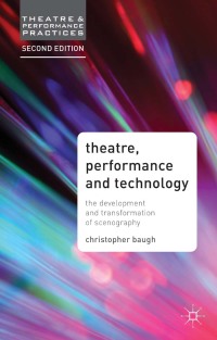Cover image: Theatre, Performance and Technology 2nd edition 9781137005854