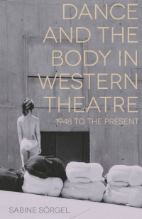 Imagen de portada: Dance and the Body in Western Theatre 1st edition 9781137034878