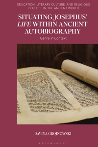 Cover image: Situating Josephus’ Life within Ancient Autobiography 1st edition 9781350320161
