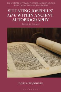Omslagafbeelding: Situating Josephus’ Life within Ancient Autobiography 1st edition 9781350320161