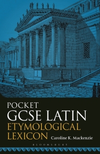 Imagen de portada: Pocket GCSE Latin Etymological Lexicon 1st edition 9781350320758
