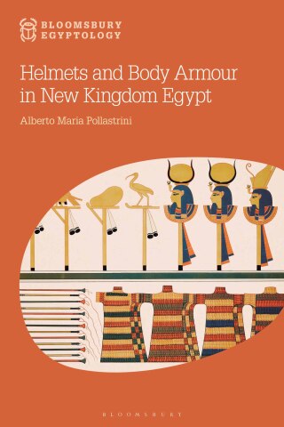 表紙画像: Helmets and Body Armour in New Kingdom Egypt 1st edition 9781350323483