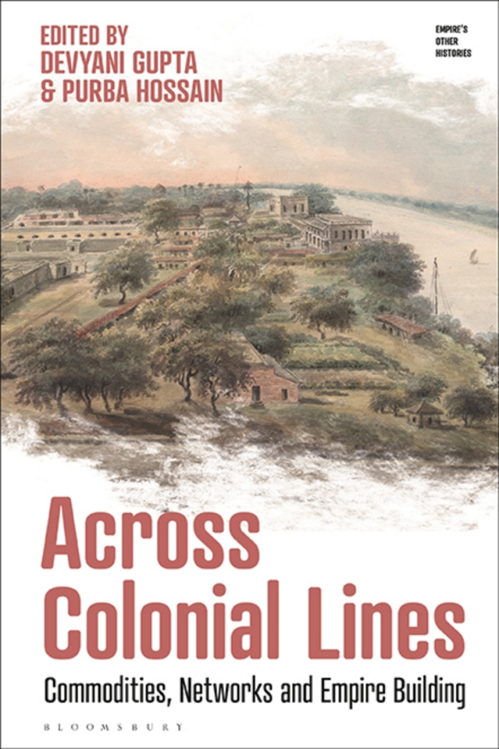 Across Colonial Lines Commodities, Networks and Empire Building 1st Edition
