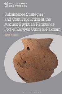Omslagafbeelding: Subsistence Strategies and Craft Production at the Ancient Egyptian Ramesside Fort of Zawiyet Umm el-Rakham 1st edition 9781350327368