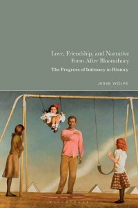 Titelbild: Love, Friendship, and Narrative Form After Bloomsbury 1st edition 9781350328822