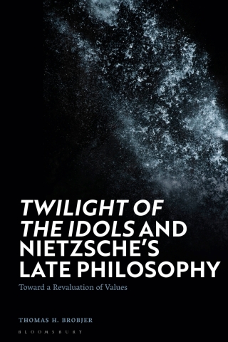 Cover image: Twilight of the Idols' and Nietzsche’s Late Philosophy 1st edition 9781350329447