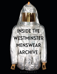 Cover image: Inside the Westminster Menswear Archive 1st edition 9781350330979
