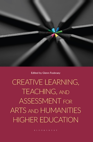 Imagen de portada: Creative Learning, Teaching, and Assessment for Arts and Humanities Higher Education 1st edition 9781350331495