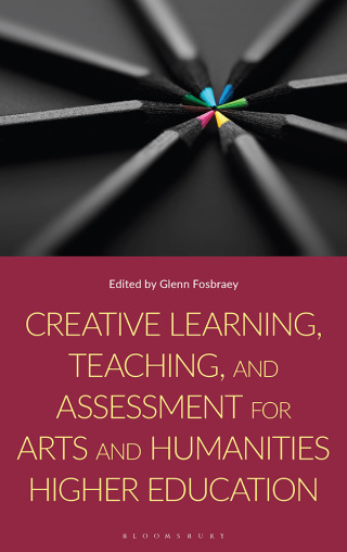 Cover image: Creative Learning, Teaching, and Assessment for Arts and Humanities Higher Education 1st edition 9781350331495