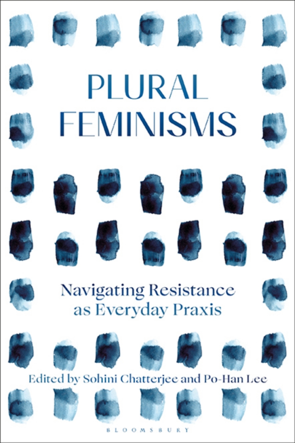 Plural Feminisms Navigating Resistance as Everyday Praxis 1st Edition