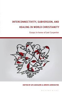 Omslagafbeelding: Interconnectivity, Subversion, and Healing in World Christianity 1st edition 9781350333390
