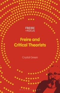 صورة الغلاف: Freire and Critical Theorists 1st edition 9781350333703