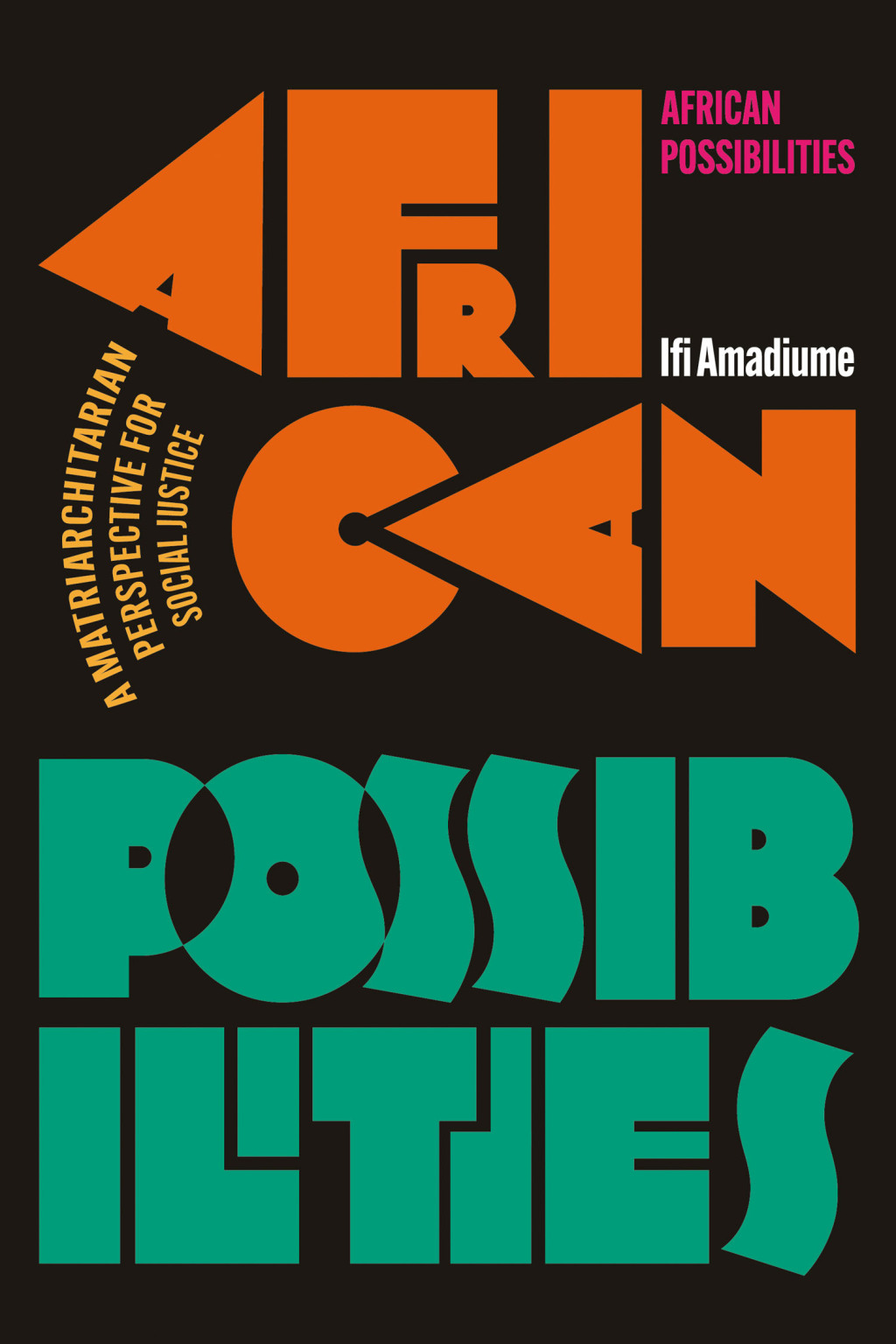 African Possibilities A Matriarchitarian Perspective for Social Justice 1st Edition
