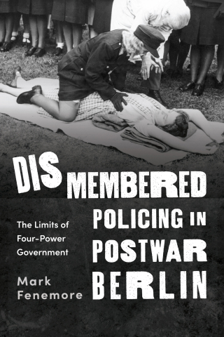 Immagine di copertina: Dismembered Policing in Postwar Berlin 1st edition 9781350334168