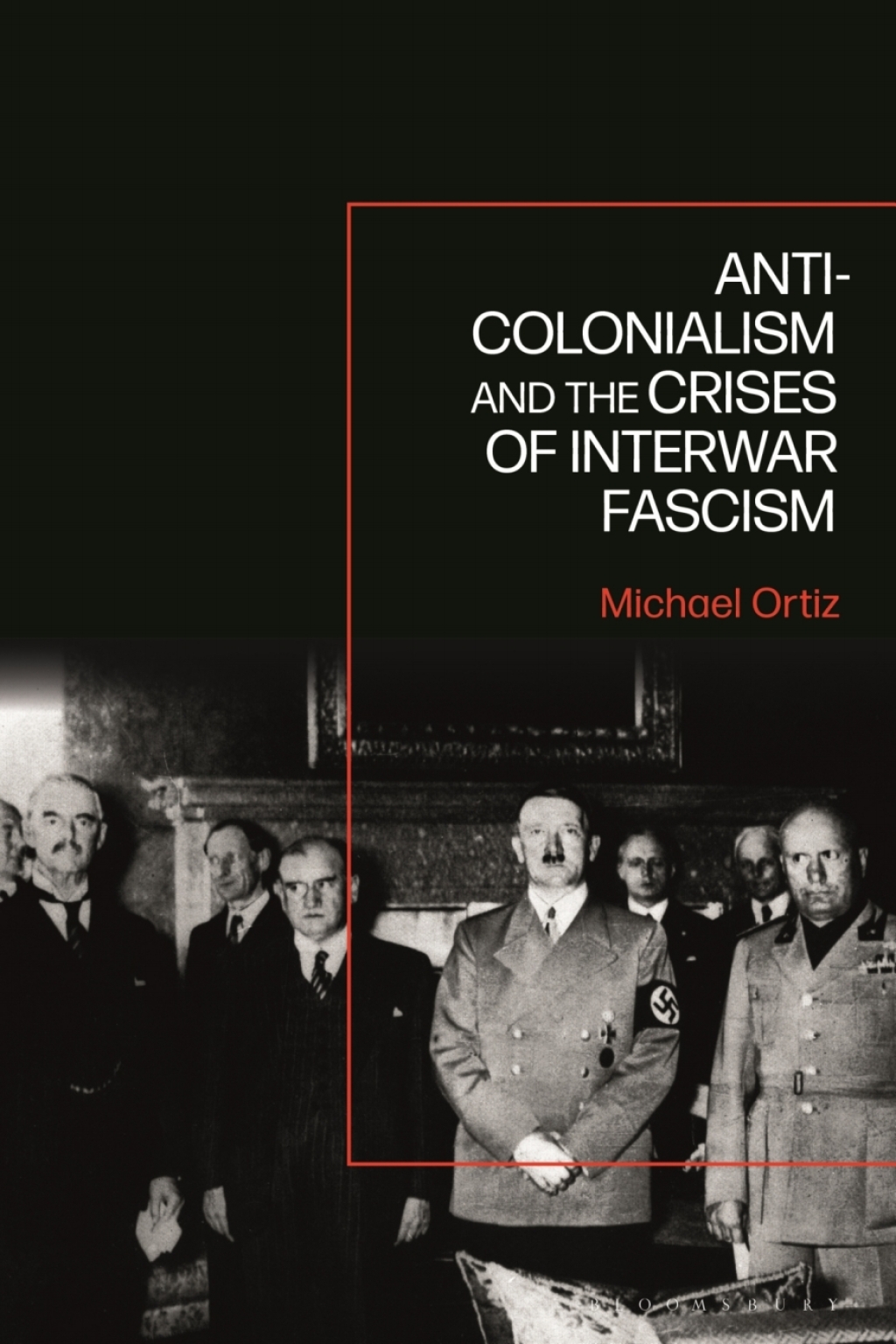 Anti-Colonialism and the Crises of Interwar Fascism 1st Edition