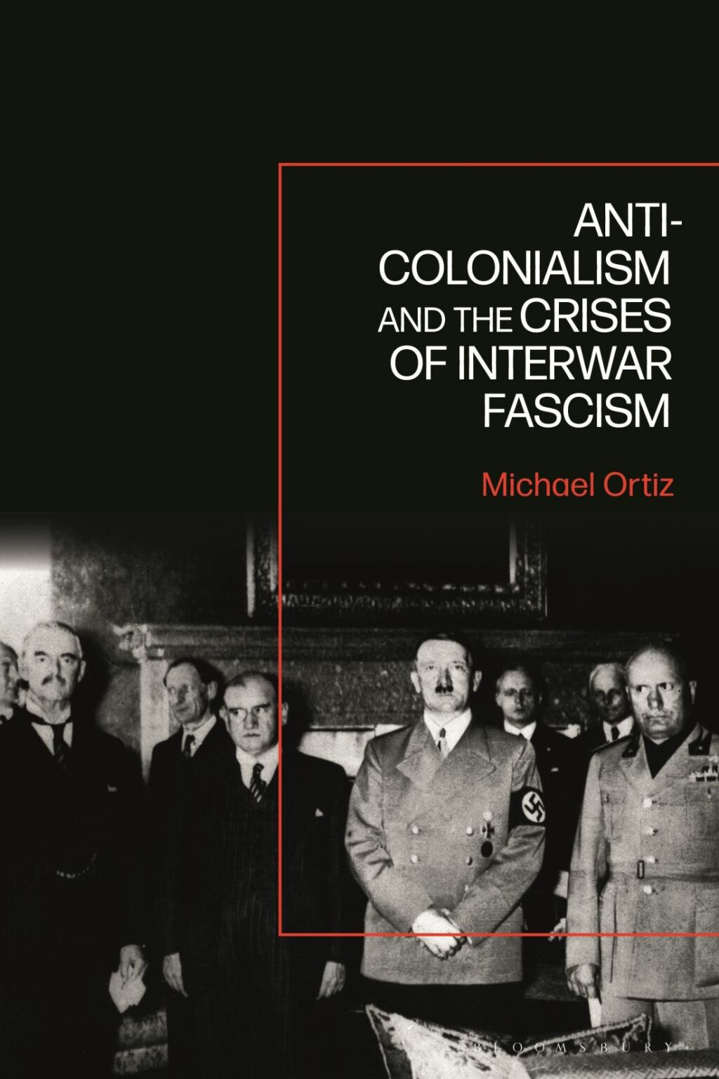 Anti-Colonialism and the Crises of Interwar Fascism 1st Edition