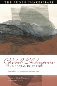 Cover image: Global Shakespeare and Social Injustice 1st edition 9781350335097
