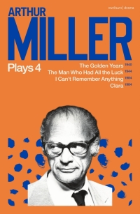 Cover image: Arthur Miller Plays 4 1st edition 9781350335301