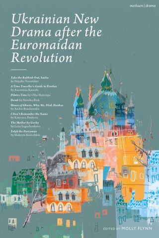 表紙画像: Ukrainian New Drama after the Euromaidan Revolution 1st edition 9781350335912