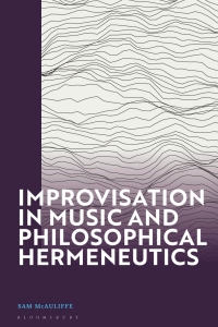 Titelbild: Improvisation in Music and Philosophical Hermeneutics 1st edition 9781350338012