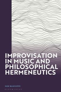 Cover image: Improvisation in Music and Philosophical Hermeneutics 1st edition 9781350338012