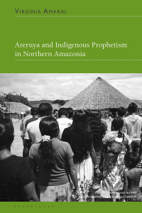 表紙画像: Areruya and Indigenous Prophetism in Northern Amazonia 1st edition 9781350338692