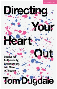 صورة الغلاف: Directing Your Heart Out 1st edition 9781350339064