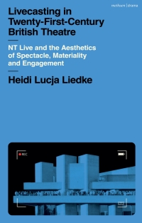 Cover image: Livecasting in Twenty-First-Century British Theatre 1st edition 9781350340961