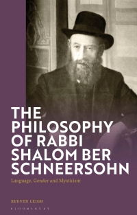 Omslagafbeelding: The Philosophy of Rabbi Shalom Ber Schneersohn 1st edition 9781350341197
