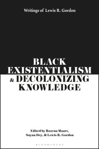 Imagen de portada: Black Existentialism and Decolonizing Knowledge 1st edition 9781350343764