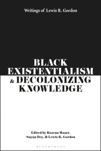 صورة الغلاف: Black Existentialism and Decolonizing Knowledge 1st edition 9781350343764
